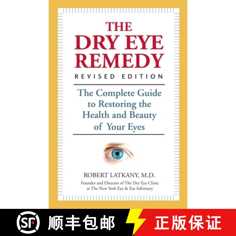 【3-4周达】Dry Eye Remedy, The (revised Edition): The Complete Guide to Restoring the Health and Beau... [9781578266258]