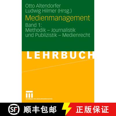 【3-4周达】Medienmanagement: Band 1: Methodik - Journalistik und Publizistik - Medienrecht [9783531138923]