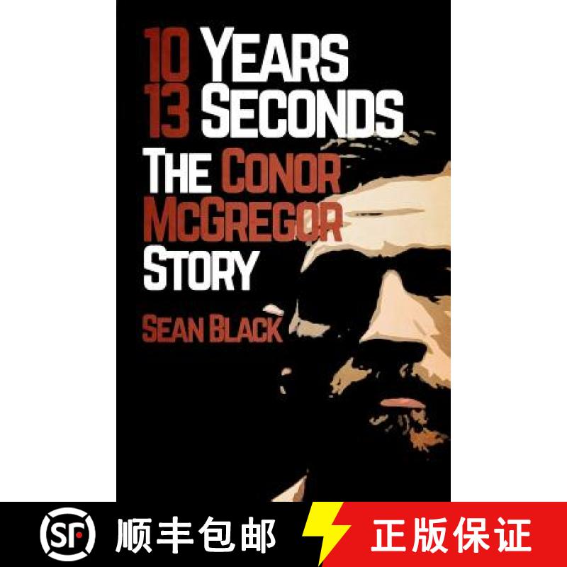 【3-4周达】10 Years, 13 Seconds: The Conor McGregor Story [9781909062481]