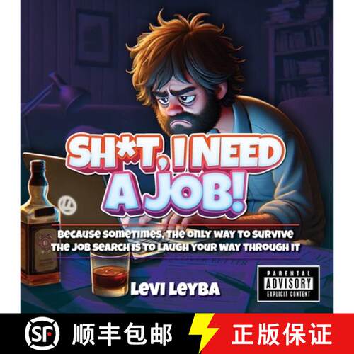 【3-4周达】Sh*t, I Need a Job!: Because sometimes, the only way to survive the job search is to laugh... [9781949288193]