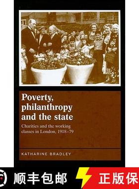 【3-4周达】Poverty, philanthropy and the state : Charities and the working classes in London, 1918-79 [9780719078750]