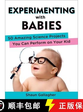 【3-4周达】Experimenting with Babies: 50 Amazing Science Projects You Can Perform on Your Kid [9780399162466]