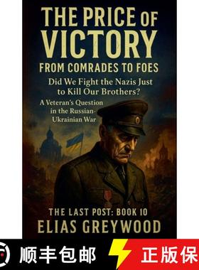 【3-4周达】The Price of Victory: From Comrades to Foes [9798230277972]