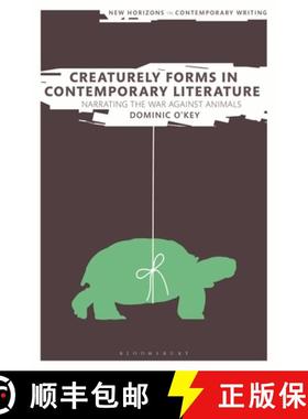 预订 Creaturely Forms in Contemporary Literature: Narrating the War Against Animals [9781350189676]