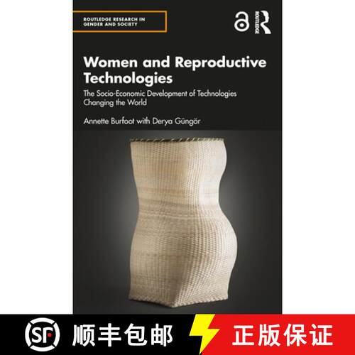 【3-4周达】Women and Reproductive Technologies: The Socio-Economic Development of Technologies Changi... [9781138606463]