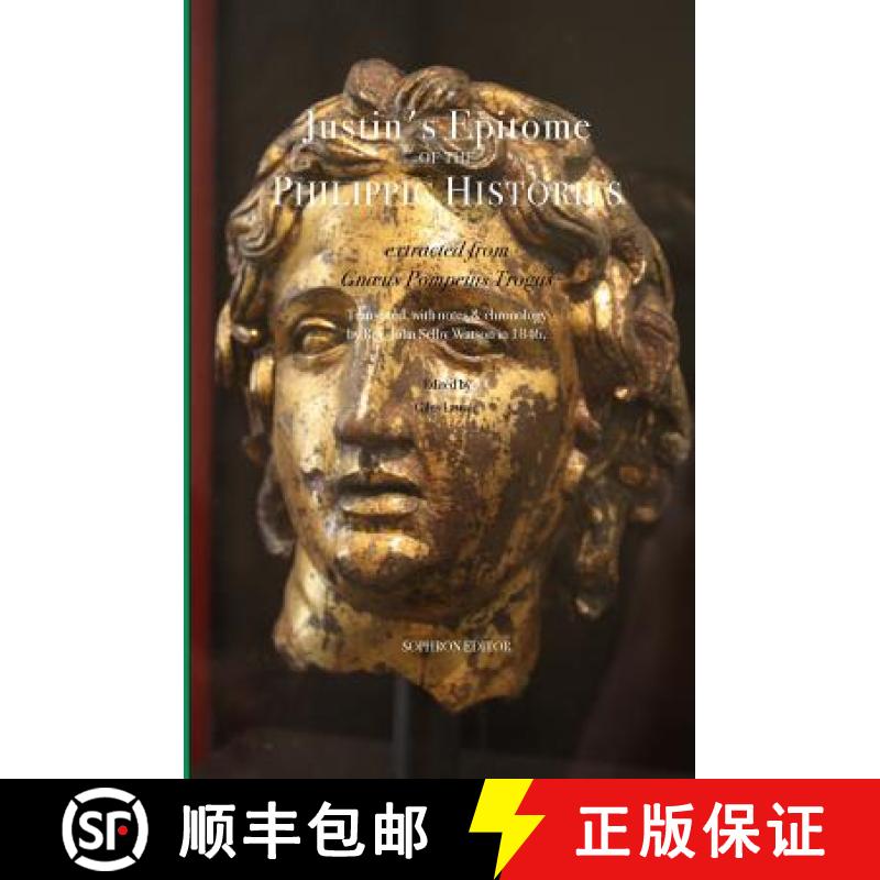 【4周达】Justin's Epitome of the Philippic Histories:: extracted from Gnæus Pompeius Trogus [9780999140116]