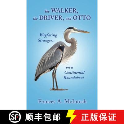 【3-4周达】The Walker, the Driver, and Otto: Wayfaring Strangers on a Continental Roundabout [9798869282194]