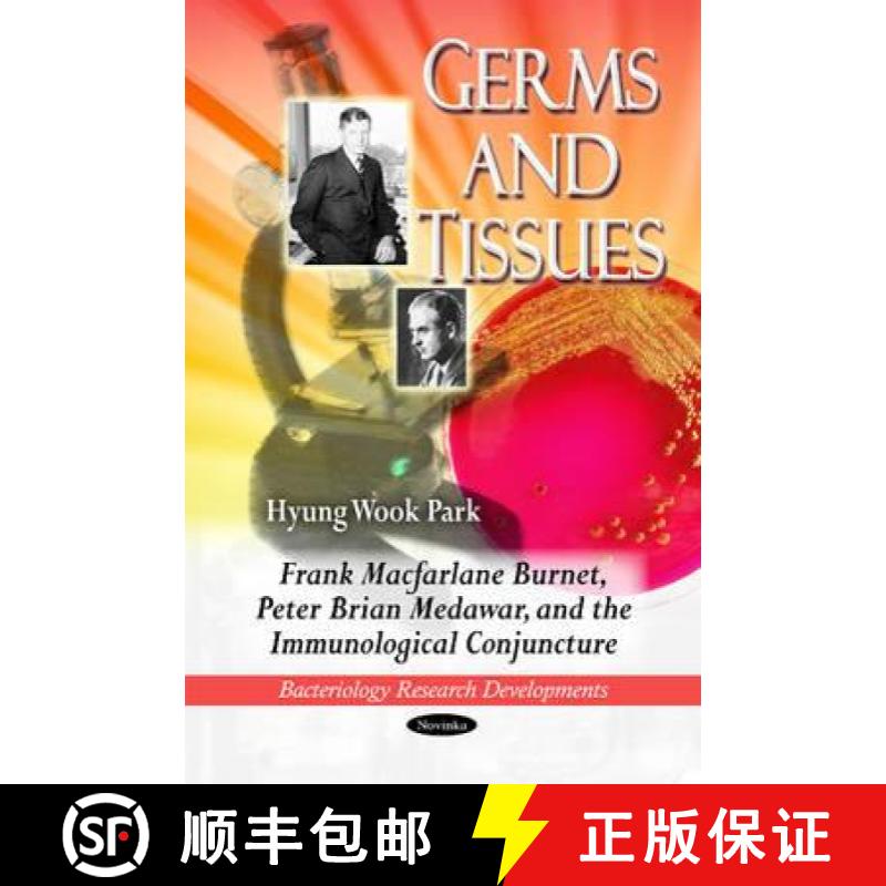 【3-4周达】Germs and Tissues: Frank Macfarlane Burnet, Peter Brian Medawar, and the Immunological Con... [9781616684112]