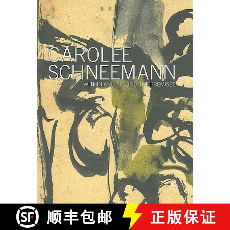 【3-4周达】Carolee Schneemann: Within and Beyond the Premises [9780615348230]