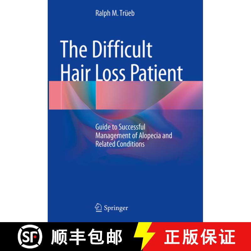 【3-4周达】The Difficult Hair Loss Patient: Guide to Successful Management of Alopecia and Related Co... [9783319361444]