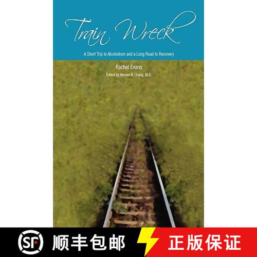 【3-4周达】Train Wreck. A short trip to alcoholism and a long road to recovery [9780557143160]