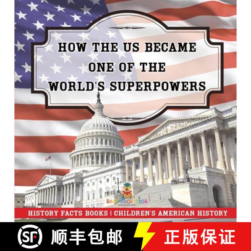 预订 How The US Became One of the World's Superpowers - History Facts Books | Children's American His... [9798869432063]