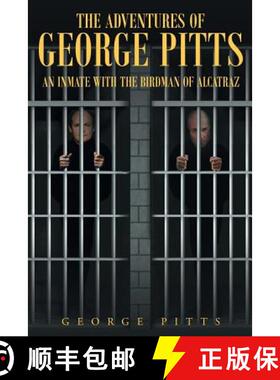 【3-4周达】The Adventures of George Pitts: An Inmate with the Birdman of Alcatraz [9781635253399]