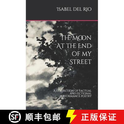 【3-4周达】The Moon at the end of my Street: A collection of factual and fictional performance poetry [9780995644151]