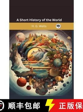 【3-4周达】A Short History of the World: Tracing Humanity's Journey from Ancient Times to the Modern ... [9789360072186]