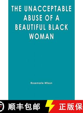 【3-4周达】The Unacceptable Abuse of a Beautiful Black Woman [9781439258446]