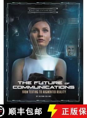 预订 The Future of Communications: From Texting to Augmented Reality [9781496666239]