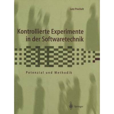 【4周达】Kontrollierte Experimente in Der Softwaretechnik: Potenzial Und Methodik [9783642639852]