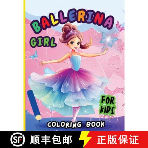 【3-4周达】Ballerina Girl Coloring Book For Kids: Creative Ballet and Dance Coloring Book for Ages 4-8 [9785699706457]