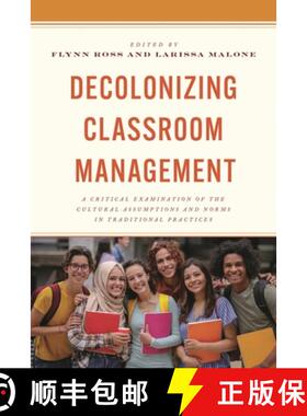 【3-4周达】Decolonizing Classroom Management : A Critical Examination of the Cultural Assumptions and... [9781475873597]