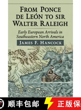 【3-4周达】From Ponce de Leon to Sir Walter Raleigh : Early European Arrivals in Southeastern North A... [9781476695785]