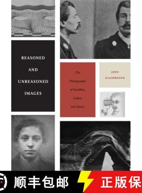 【3-4周达】Reasoned and Unreasoned Images: The Photography of Bertillon, Galton, and Marey [9780271052595]