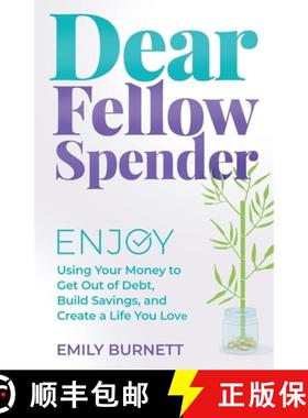预订 Dear Fellow Spender: Enjoy Using Your Money to Get Out of Debt, Build Savings, and Create a Life... [9798988677505]