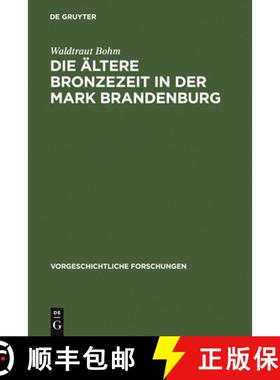预订 Die ältere Bronzezeit in der Mark Brandenburg [9783111025087]