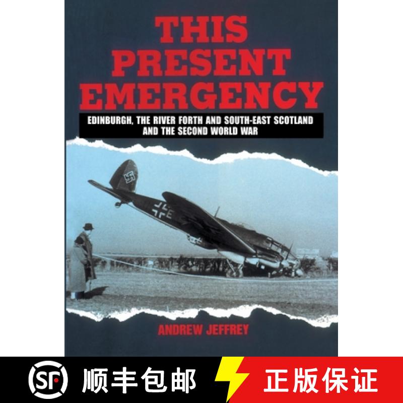 【3-4周达】This Present Emergency : Edinburgh, the River Forth, South East Scotland and the Second Wo... [9781845966737]