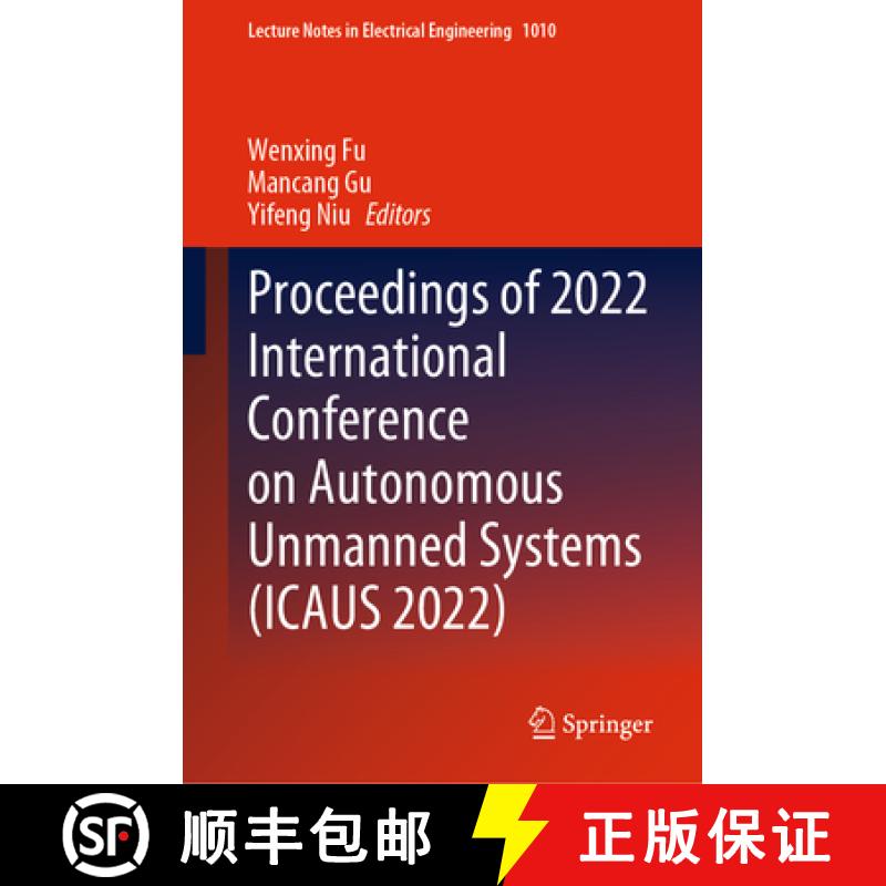 【3-4周达】Proceedings of 2022 International Conference on Autonomous Unmanned Systems (Icaus 2022) [9789819904785]