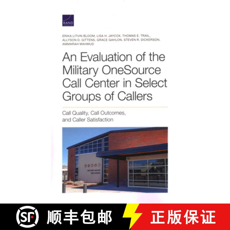 【2-3周达】An Evaluation of the Military Onesource Call Center in Select Groups of Callers: Call Qual... [9781977406538]
