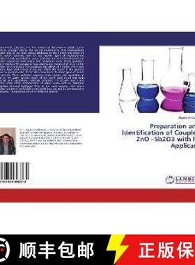 预订 Preparation and Identification of Coupled ZnO –Sb2O3 with Its Applicant [9783659698378]
