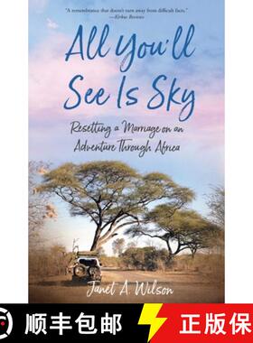 【3-4周达】All You'll See Is Sky : Resetting a Marriage on an Adventure Through Africa [9781647426446]