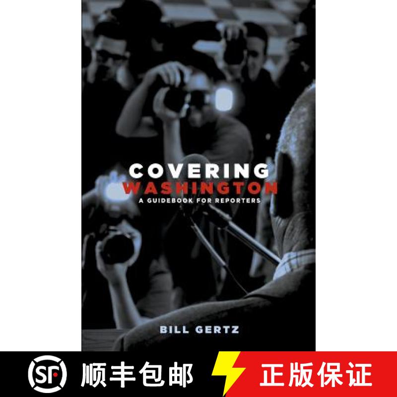 预订 Covering Washington: A Guidebook for Reporters [9780985029203]
