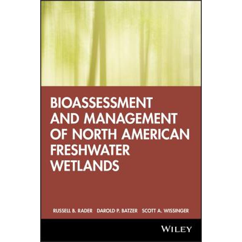 【4周达】Bioassessment and Management of North American Freshwater Wetlands [9780471352341]