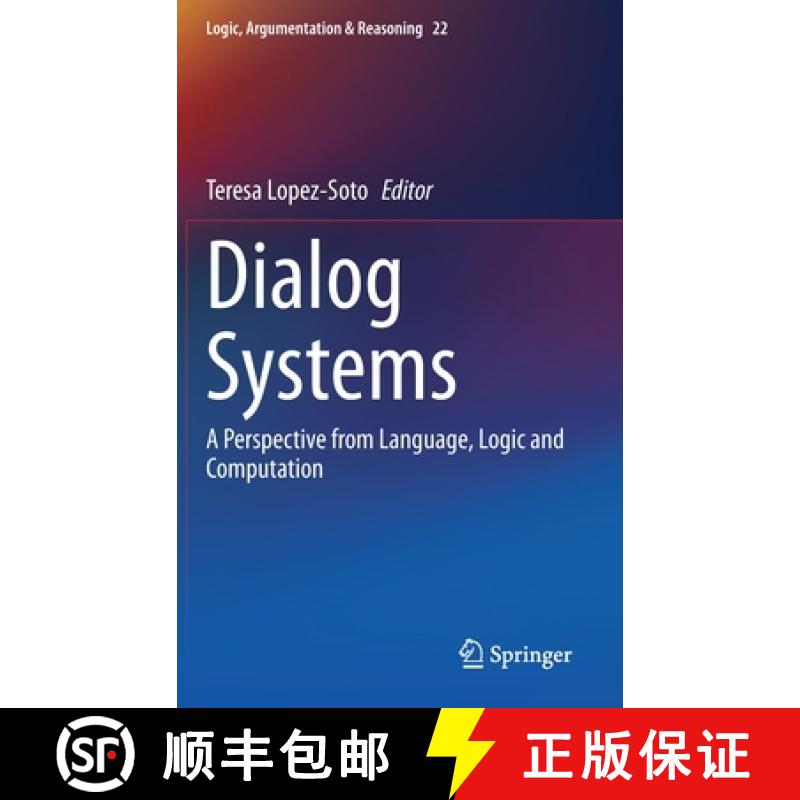 【3-4周达】Dialog Systems : A Perspective from Language, Logic and Computation [9783030614379]