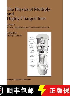【3-4周达】Physics of Multiply and Highly Charged Ions: Volume 1: Sources, Applications and Fundament... [9781402015656]