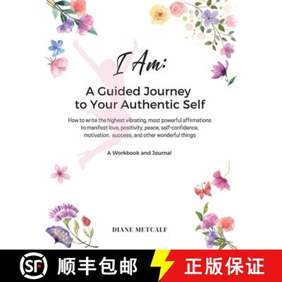 【3-4周达】I AM- A Guided Journey to your Authentic Self: How to write the highest vibrating, most po... [9798985767902]