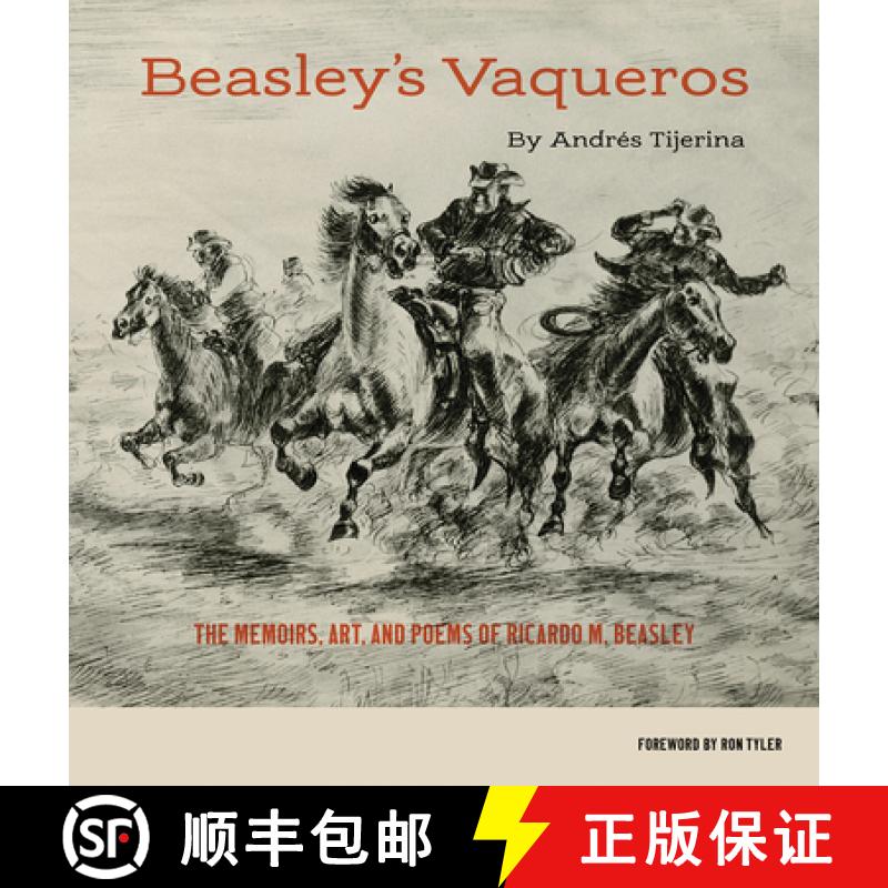 【3-4周达】Beasley's Vaqueros: The Memoirs, Art, and Poems of Ricardo M. Beasley [9781625110572]