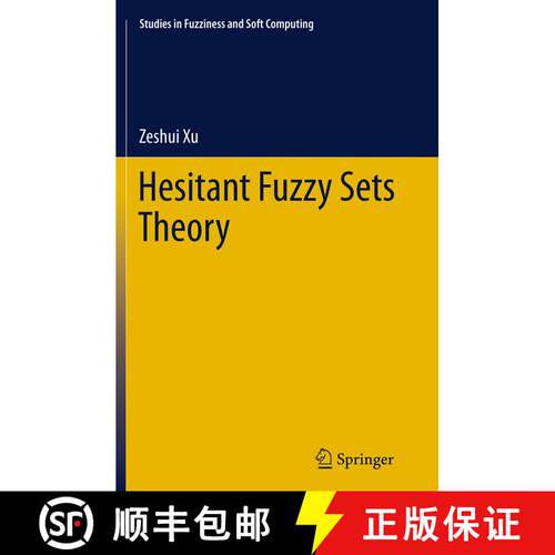 【3-4周达】Hesitant Fuzzy Sets Theory (Softcover reprint of the original 1st ed. 2014) [9783319358093]