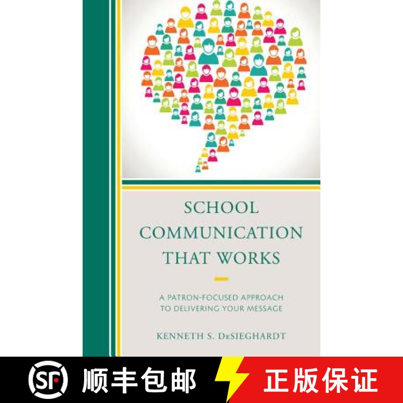 【3-4周达】School Communication that Works : A Patron-focused Approach to Delivering Your Message [9781475805833]