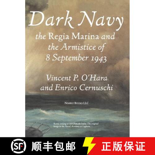 【3-4周达】精装 Dark Navy: The Italian Regia Marina and the Armistice of 8 September 1943 [9781608880775]