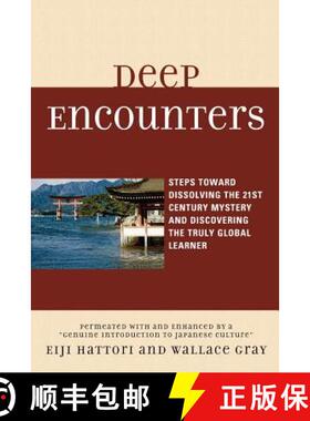 预订 Deep Encounters : Steps toward Dissolving the 21st Century Mystery and Discovering the Truly Glo... [9780761845867]