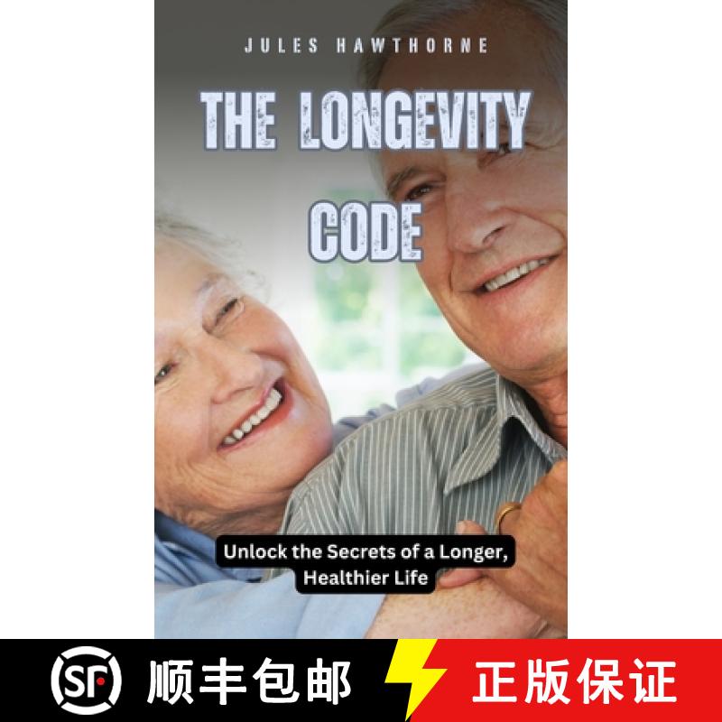 【3-4周达】The Longevity Code: Unlock the Secrets of a Longer, Healthier Life [9798330375455]