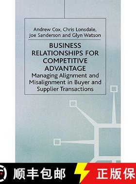 【3-4周达】Business Relationships for Competitive Advantage: Managing Alignment and Misalignment in B... [9781403919045]