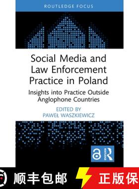 【3-4周达】Social Media and Law Enforcement Practice in Poland: Insights into Practice Outside Anglop... [9781032680217]