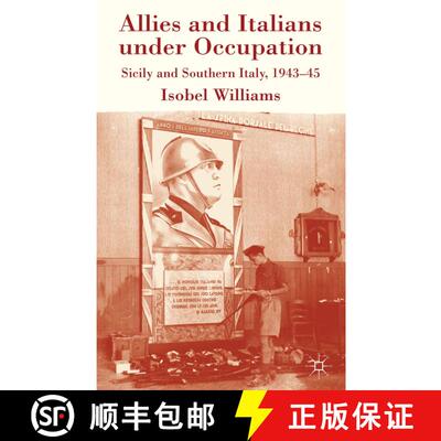 【3-4周达】Allies and Italians under Occupation: Sicily and Southern Italy 1943-45 [9780230572591]