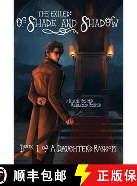 预订 Of Shade and Shadow: The Exiled: [9781736298701]
