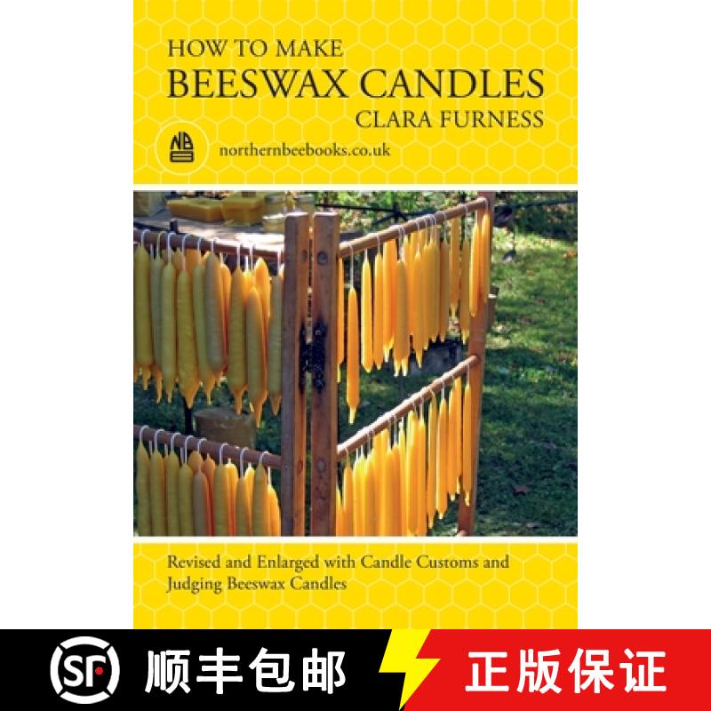 【2-3周达】How to make Beeswax Candles: Revised and Enlarged with Candle Customs and Judging Beeswax ... [9781914934407]