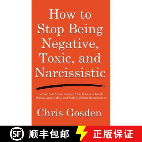 【3-4周达】精装 How to Stop Being Negative, Toxic, and Narcissistic: Become Self-Aware, Manage Your E... [9781806478934]